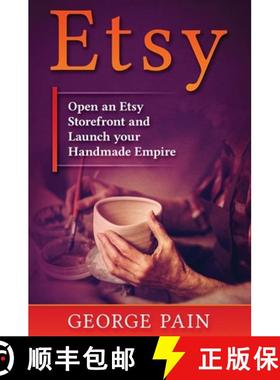 【3-4周达】Etsy: Open an Etsy Storefront and Launch your Handmade Empire [9781922301277]
