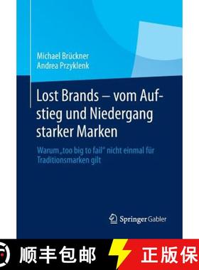 【3-4周达】Lost Brands - vom Aufstieg und Niedergang starker Marken : Warum too big to fail nicht ein... [9783834928207]
