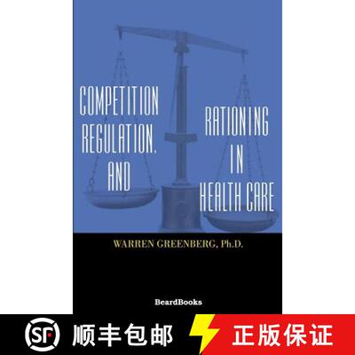 【3-4周达】Competition, Regulation, and Rationing in Health Care [9781587981418]