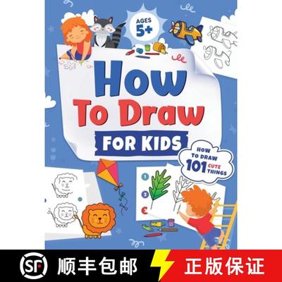 【3-4周达】How to Draw for Kids: How to Draw 101 Cute Things for Kids Ages 5+ Fun & Easy Simple Step ... [9781954392441]