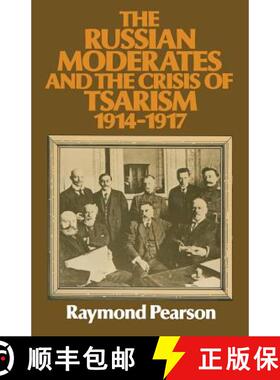 【3-4周达】The Russian Moderates and the Crisis of Tsarism 1914 – 1917 [9781349033874]