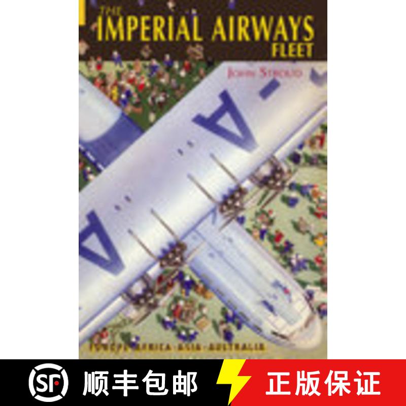 【3-4周达】The Imperial Airways Fleet List: Europe, Africa, Asia, Australia [9780752429977]