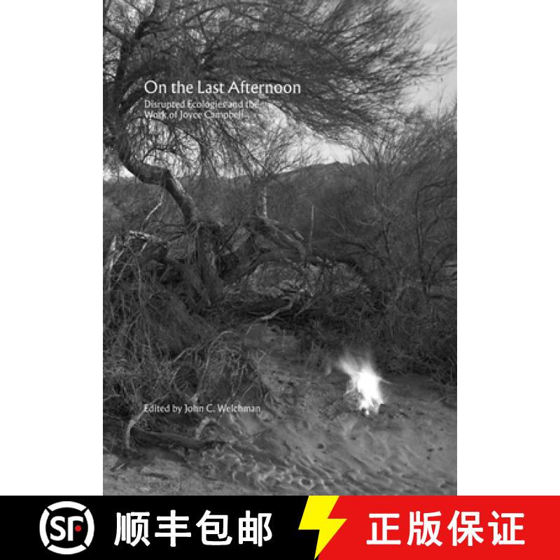 【3-4周达】On the Last Afternoon: Disrupted Ecologies and the Work of Joyce Campbell [9783956794445]