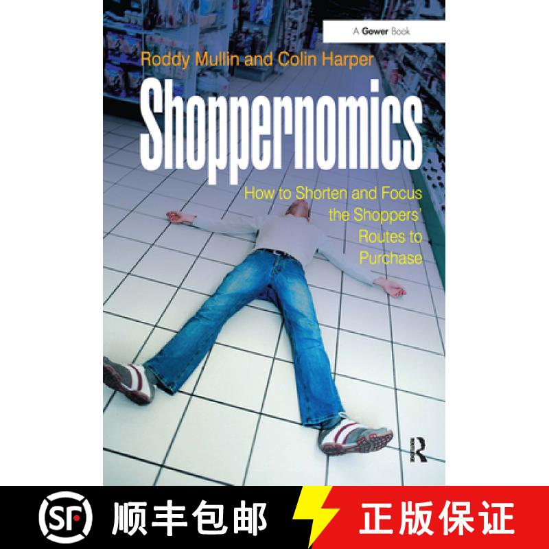 【3-4周达】Shoppernomics: How to Shorten and Focus the Shoppers' Routes to Purchase [9781032837468]