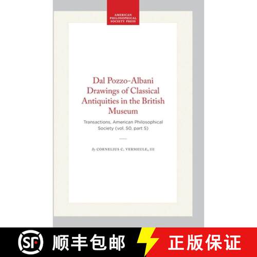 预订 Dal Pozzo-Albani Drawings of Classical Antiquities in the British Museum: Transactions, American... [9781422376539]