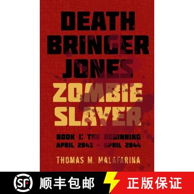 【3-4周达】Death Bringer Jones, Zombie Slayer: Book 1: the Beginning April 2043 - April 2044 [9781620068830]