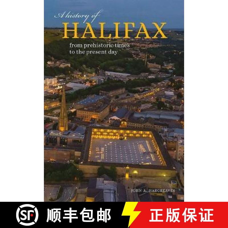 【2-3周达】History of Halifax: From prehistoric times to the present day [9781859362372]