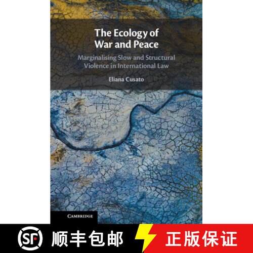 【3-4周达】精装 The Ecology of War and Peace: Marginalising Slow and Structural Violence in Internati... [9781108837521]