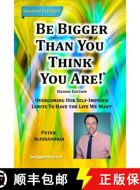 【3-4周达】Be Bigger Than You Think You Are!: (SECOND EDITION) Overcoming Our Self-Imposed Limits To ... [9780578957760]