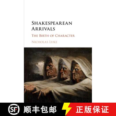 【3-4周达】Shakespearean Arrivals: The Birth of Character [9781108433822]