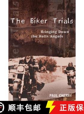 【3-4周达】The Biker Trials: Bringing Down the Hells Angels (No Edition) [9781550226386]