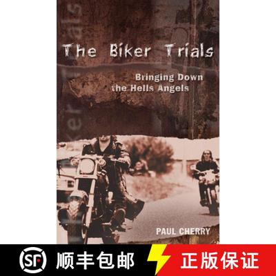【3-4周达】The Biker Trials: Bringing Down the Hells Angels (No Edition) [9781550226386]