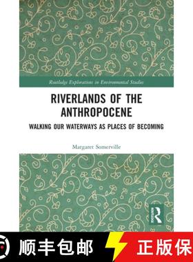 【3-4周达】Riverlands of the Anthropocene : Walking Our Waterways as Places of Becoming [9780367497835]