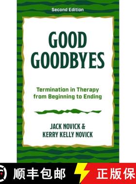 预订 Good Goodbyes: Knowing How to End in Psychotherapy and Psychoanalysis [9781538195765]