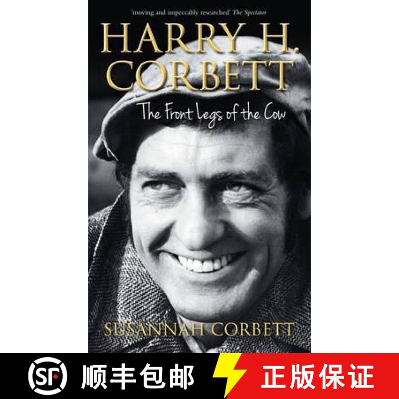 【3-4周达】Harry H. Corbett: The Front Legs of the Cow: The Front Legs of the Cow [9780752487878]