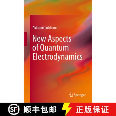 【3-4周达】New Aspects of Quantum Electrodynamics (1st ed. 2017) (1st ed. 2017) [9789811031311]