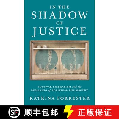 【3-4周达】在正义的阴影下 In the Shadow of Justice: Postwar Liberalism and the Remaking of Political ... [9780691216751]