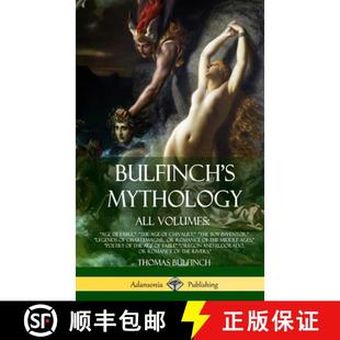 【3-4周达】Bulfinch's Mythology, All Volumes: Age of Fable, The Age of Chivalry, The Boy Inventor, Le... [9781387890200]