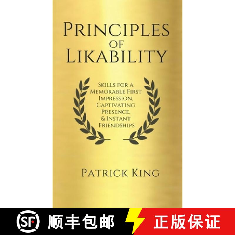 【3-4周达】Principles of Likability: Skills for a Memorable First Impression, Captivating Presence, a... [9781647430986]