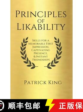 【3-4周达】Principles of Likability: Skills for a Memorable First Impression, Captivating Presence, a... [9781647430986]