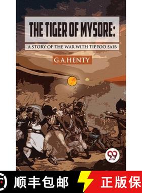 【3-4周达】The Tiger of Mysore: A Story of the War with Tippoo Saib: A Story of the War with Tippoo Saib [9789357488815]