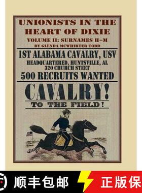 【3-4周达】Unionists in the Heart of Dixie, Volume II: 1st Alabama Cavalry, USV, Volume II [9780788454615]