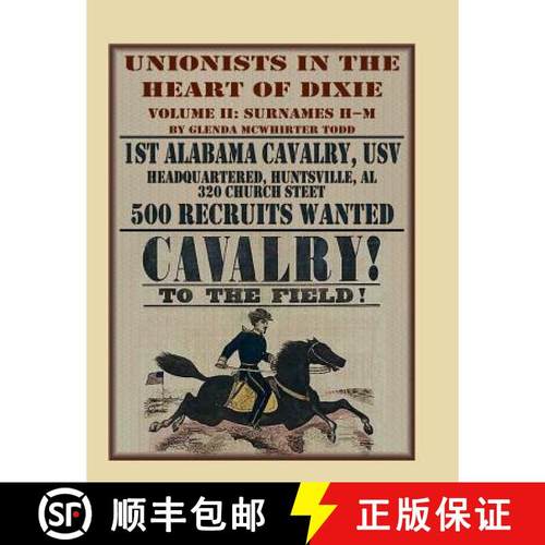 【3-4周达】Unionists in the Heart of Dixie, Volume II: 1st Alabama Cavalry, USV, Volume II [9780788454615]