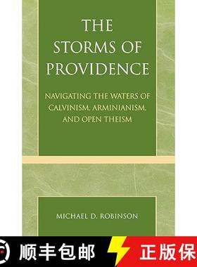预订 The Storms of Providence : Navigating the Waters of Calvinism, Arminianism, and Open Theism [9780761827375]