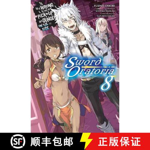 【3-4周达】Is It Wrong to Try to Pick Up Girls in a Dungeon? on the Side: Sword Oratoria, Vol. 8 (Lig... [9781975327798]