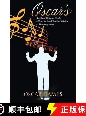 【3-4周达】Oscar's A+ Band Director Guide: A Veteran Band Teacher's Guide to Teaching Music [9789769637504]