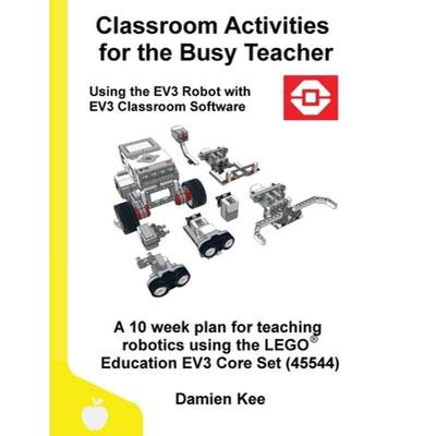 【4周达】Classroom Activities for the Busy Teacher: EV3 (EV3 Classroom Software) [9780648475330]