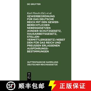 【3-4周达】精装 Gewerbeordnung Fur Das Deutsche Reich: Mit Den Gewerberechtlichen Nebengesetzen (Kind... [9783111158570]