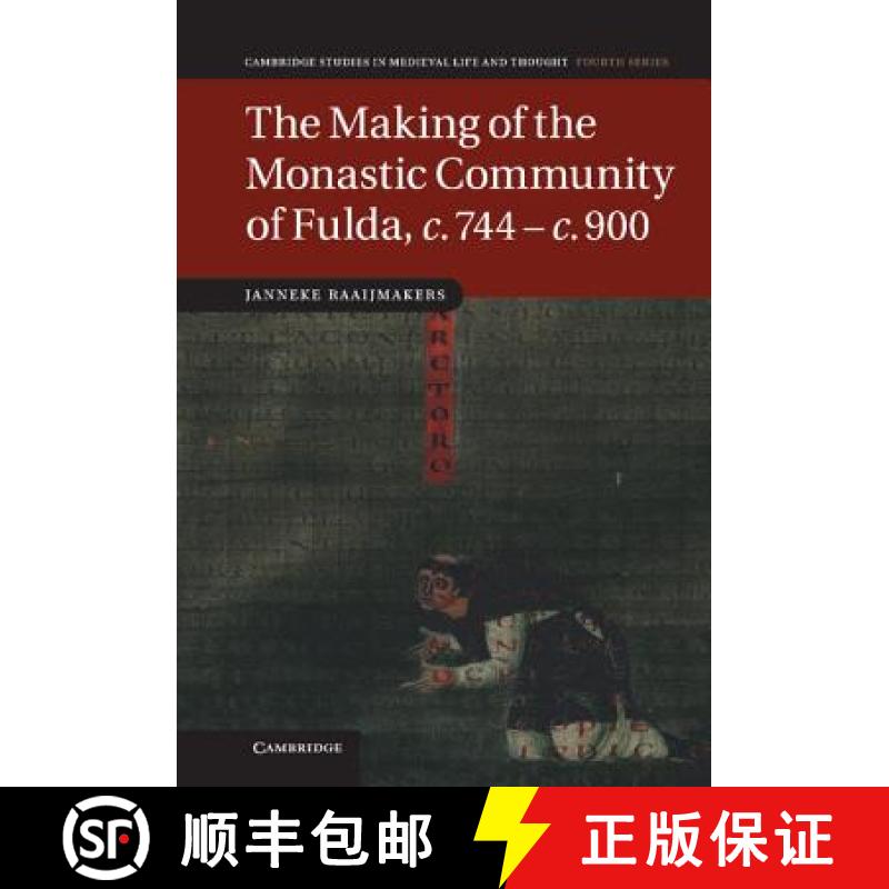 【3-4周达】Making of the Monastic Community of Fulda, c.744–c.900: - The Making of the Monastic Comm... [9781107002814]