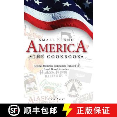 【3-4周达】Small Brand America The Cookbook: Recipes from the companies featured in the book Small Br... [9780989151764]