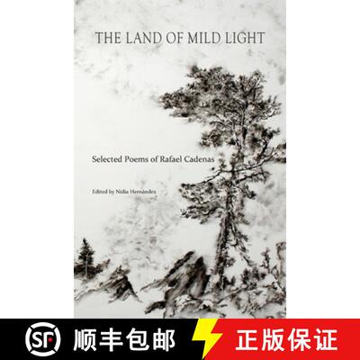 现货 The Land of Mild Light: Selected Poems of Rafael Cadenas [9781737615613]