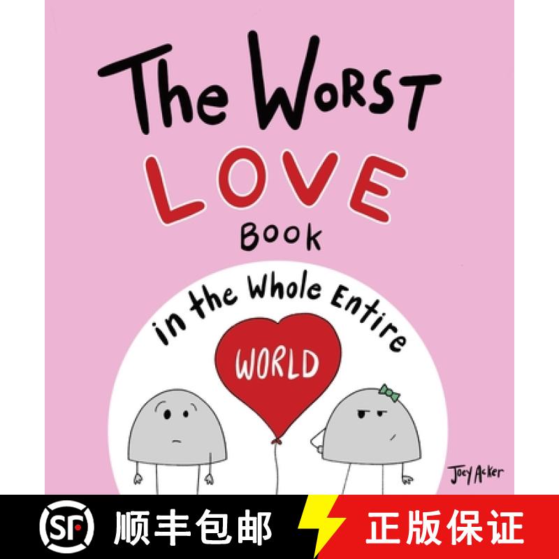 【3-4周达】The Worst Love Book in the Whole Entire World: A Seriously Silly Story for Kids [9781951046194]
