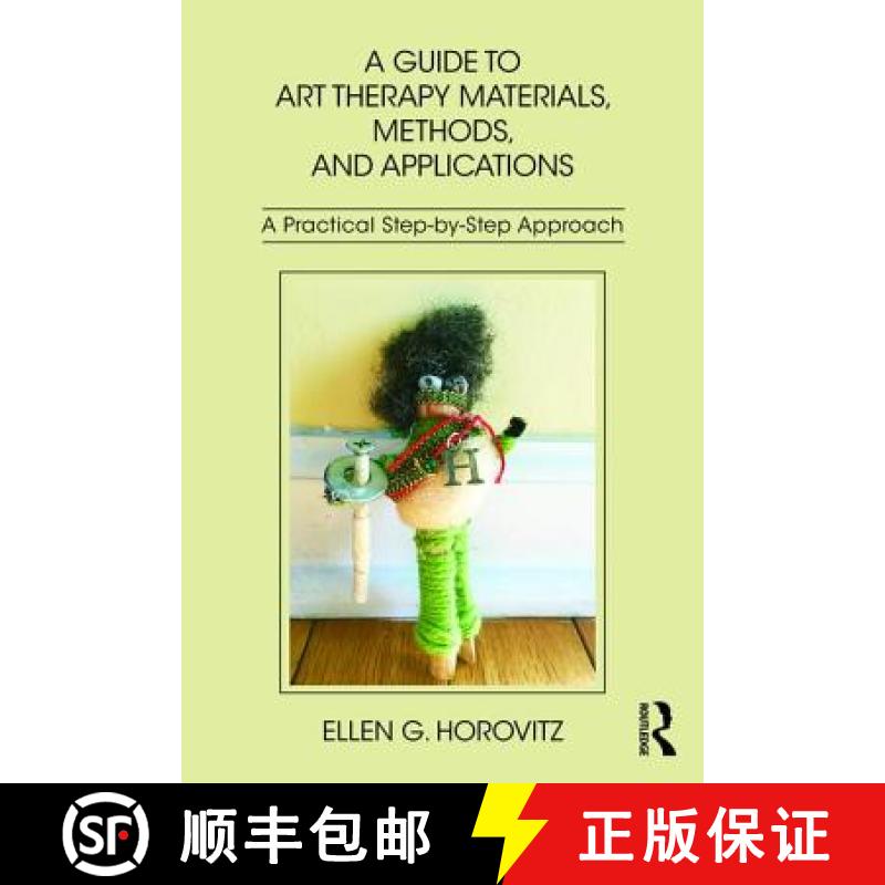 【3-4周达】A Guide to Art Therapy Materials, Methods, and Applications: A Practical Step-by-Step Appr... [9781138209428]