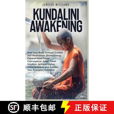 【3-4周达】精装 Kundalini Awakening: Heal Your Body through Guided Self Realization, Divine Energy, E... [9781954797277]