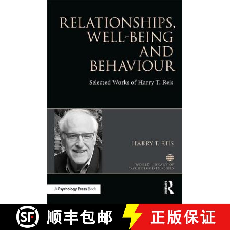【3-4周达】Relationships, Well-Being and Behaviour: Selected Works of Harry T. Reis [9781138301467]