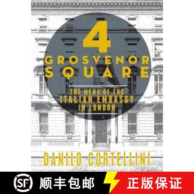 【3-4周达】精装 4 Grosvenor Square: The Menu of the Italian Embassy in London [9781910863190]