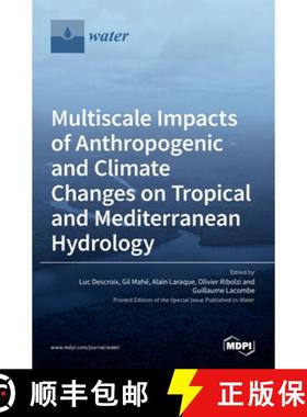 【3-4周达】Multiscale Impacts of Anthropogenic and Climate Changes on Tropical and Mediterranean Hydr... [9783036512365]