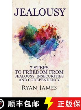 【3-4周达】Jealousy: 7 Steps to Freedom From Jealousy, Insecurities and Codependency (Jealousy Series... [9781951754297]