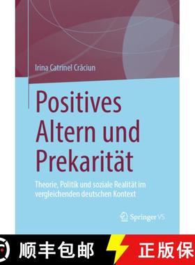【3-4周达】Positives Altern und Prekarität : Theorie, Politik und soziale Realität im vergleichende... [9783031832987]