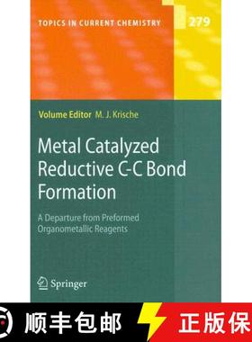 【3-4周达】Metal Catalyzed Reductive C-C Bond Formation : A Departure from Preformed Organometallic R... [9783540728788]