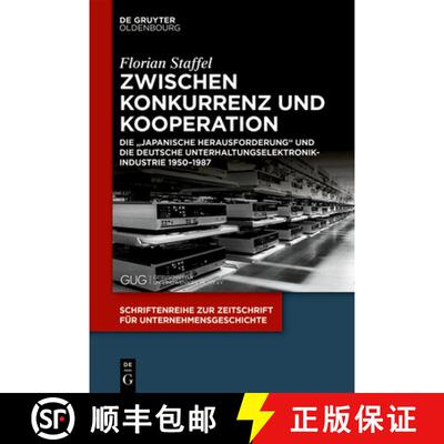 【3-4周达】Zwischen Konkurrenz Und Kooperation: Die Japanische Herausforderung Und Die Deutsche Unter... [9783111698304]