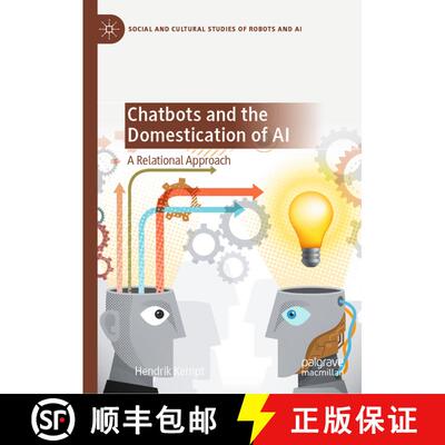 【3-4周达】精装 Chatbots and the Domestication of AI : A Relational Approach [9783030562892]