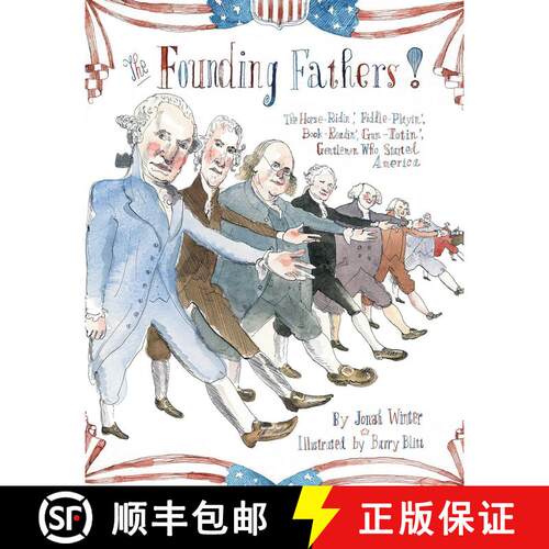 【3-4周达】精装 The Founding Fathers!: Those Horse-Ridin', Fiddle-Playin', Book-Readin', Gun-Totin' G... [9781442442740]
