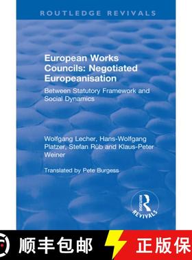 【3-4周达】European Works Councils: Negotiated Europeanisation: Between Statutory Framework and Socia... [9781138739277]