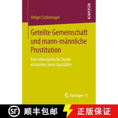 【3-4周达】Geteilte Gemeinschaft und mann-männliche Prostitution : Eine ethnografische Studie im Kon... [9783658133559]