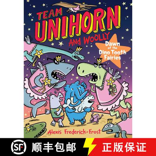 【3-4周达】Team Unihorn and Woolly #3: Dawn of the Dino Tooth Fairies: A Graphic Novel [9780063004306]